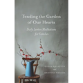 Tending the Garden of Our Hearts - Paperback