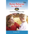 Better Behavior for Ages 2-10: Small Miracles That Work Like Magic - Paperback