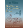 New Histories of Pre-Columbian Florida - Paperback