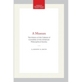 A Museum: The History of the Cabinet of Curiosities of the American Philosophical Society - Paperback