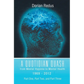 A Quotidian Quash: From Mental Hygiene to Mental Health 1969-2012 - Paperback