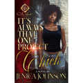 It's Always That One Project Chick: An African American Romance - Paperback
