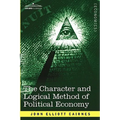 The Character and Logical Method of Political Economy - Paperback