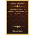 The Reminiscences Of Augustus Saint-Gaudens V2 (1913) - Paperback