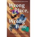 Wrong Place, Wrong Time: A Prequel To The Court Reporter Mystery Series - Paperback