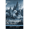 Ferdinand de Soto: The Discoverer of the Mississippi - Hardcover