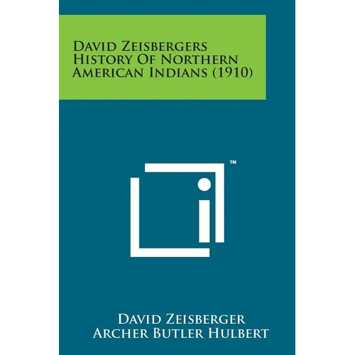 David Zeisbergers History of Northern American Indians (1910) - Paperback