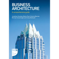 Business Architecture: A Comprehensive Guide - Paperback