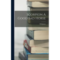 Scorpion A Good Bad Horse - Hardcover