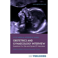 Obstetrics and Gynaecology Interview: The Definitive Guide With Over 500 ST Interview Questions For Obstetrics and Gynaecology Interviews - Paperback