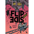 The Flip Side: A Graphic Novel - Hardcover