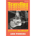 Traveling: On the Path of Joni Mitchell - Paperback