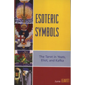 Esoteric Symbols: The Tarot in Yeats, Eliot, and Kafka - Paperback