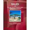 Saudi Arabia Ecology, Nature Protection Laws and Regulation Handbook Volume 1 Strategic Information and Laws - Paperback