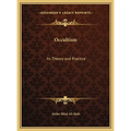 Occultism: Its Theory and Practice - Hardcover