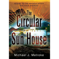 The Circular Sun House - Hardcover