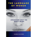 The Language of Women: Understand What She Really Means - Paperback