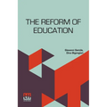 The Reform Of Education: Authorized Translation By Dino Bigongiari With An Introduction By Benedetto Croce - Paperback