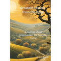 Greatest Lessons From The Bible: A Journey of Self Improvement for Everyday Living - Paperback