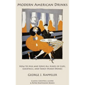 Modern American Drinks: How to Mix and Serve All Kinds of Cups, Cocktails, and Fancy Mixed Drinks - Paperback