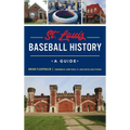 St. Louis Baseball History: A Guide - Hardcover