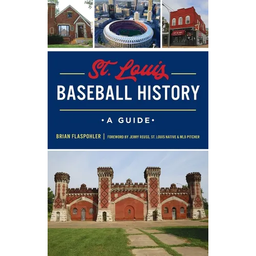 St. Louis Baseball History: A Guide - Hardcover