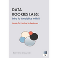 Data Rookies Labs Intro to Analytics with R - Paperback