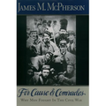 For Cause and Comrades: Why Men Fought in the Civil War - Paperback
