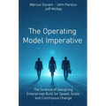 The Operating Model Imperative: The Science of Designing Enterprises Built for Speed, Scale, and Continuous Change - Paperback
