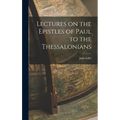 Lectures on the Epistles of Paul to the Thessalonians - Hardcover