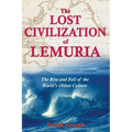 The Lost Civilization of Lemuria: The Rise and Fall of the World's Oldest Culture - Paperback