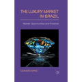 The Luxury Market in Brazil: Market Opportunities and Potential - Paperback