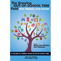 The Growing Out-of-School Time Field: Past, Present, and Future (HC) - Hardcover