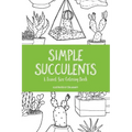Simple Succulents: A Travel-Size Coloring Book - Paperback