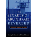 The Secrets of Abu Ghraib Revealed: American Soldiers on Trial - Hardcover