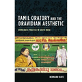 Tamil Oratory and the Dravidian Aesthetic: Democratic Practice in South India - Hardcover