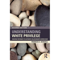 Understanding White Privilege: Creating Pathways to Authentic Relationships Across Race - Paperback