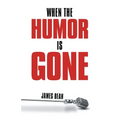 When the Humor Is Gone - Paperback