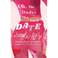 Oh, the Dudes That You'll Date - Paperback