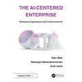 The AI-Centered Enterprise: Reshaping Organizations with Context Aware AI - Paperback