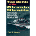 The Battle of the Otranto Straits: Controlling the Gateway to the Adriatic in World War I - Hardcover