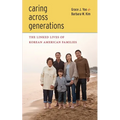 Caring Across Generations: The Linked Lives of Korean American Families - Paperback