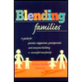 Blending Families: A Guide for Parents, Stepparents, Grandparents and Everyone Building a Successful New Family - Paperback
