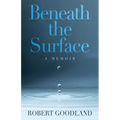 Beneath the Surface: A Memoir - Paperback