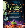 Your Haunted Home Companion, a Scary Simple Halloween How-To: A no-fuss, full-coulor guide to deliciously spooky treats, DIY decorations, and haunting - Paperback