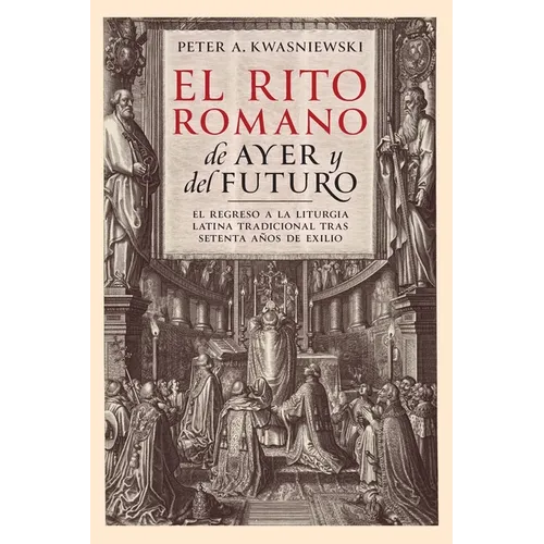 El Rito Romano de Ayer y del Futuro - Paperback