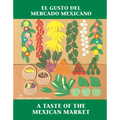 El Gusto del Mercado Mexicano / A Taste of the Mexican Market (Spanish Bilingual Edition) - Paperback