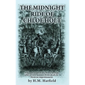 The Midnight Ride of Chloe Holt: A historical novel of a brave woman who saved a minister from death by Mexican imprisonment - Hardcover