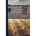 Goal Setting and Self-directed Behavior Change - Paperback