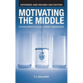 Motivating the Middle: Fighting Apathy in College Student Organizations - Paperback